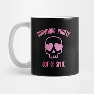 Surviving Purely Out Of spite Quote Mug